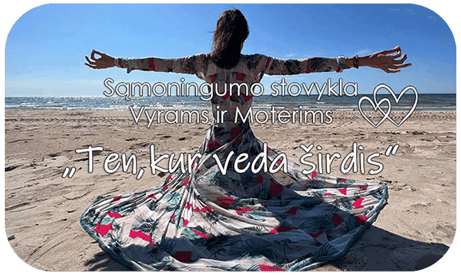 Retritai, stovyklos, renginiai, samoningumo stovykla vyrams ir moterims ten kur veda sirdis upeta.lt